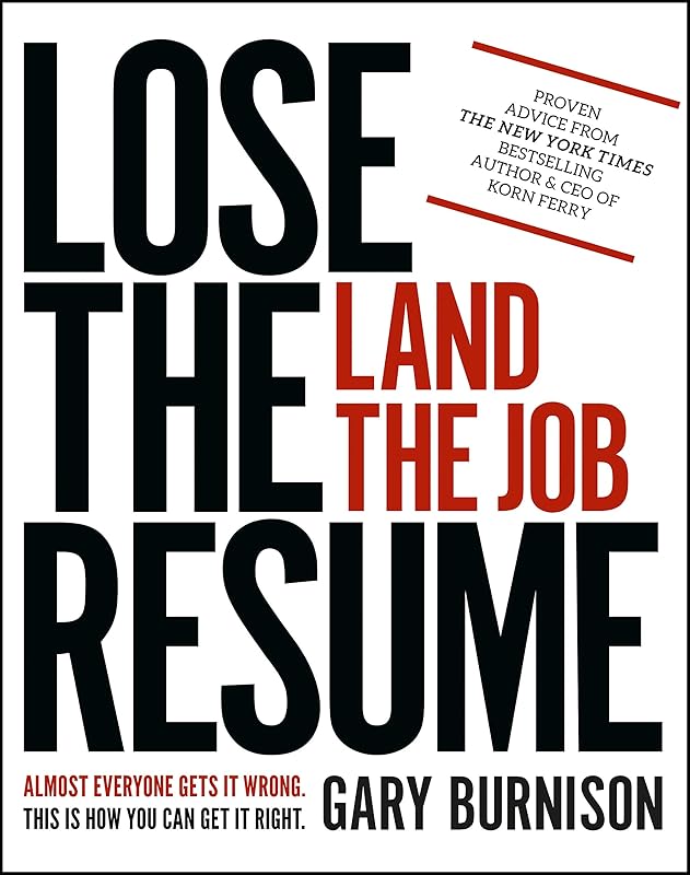Lose the Resume, Land the Job by Gary Burnison