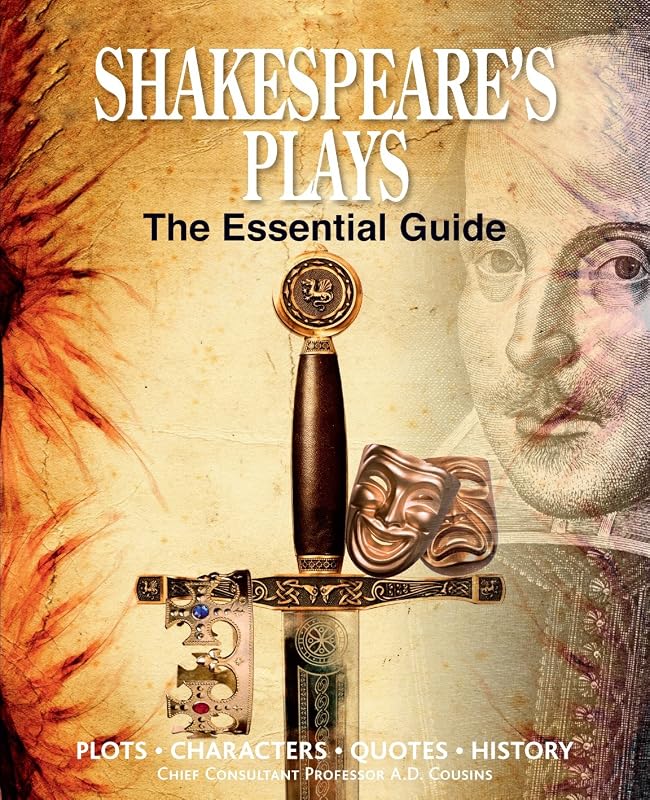Shakespeare's Plays: The Essential Guide by A.D. Cousins