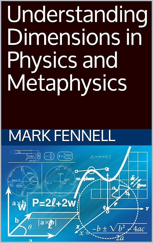 Understanding Dimensions in Physics and Metaphysics by Mark Fennell