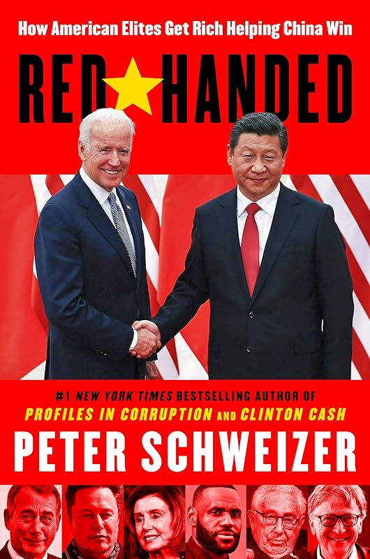 Red-Handed: How American Elites Get Rich Helping China Win by Peter Schweizer