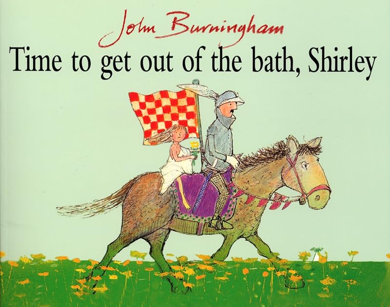 Time to Get Out of the Bath, Shirley by John Burningham