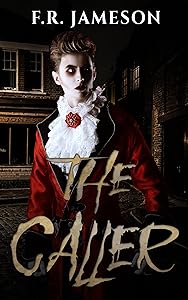 The Caller: A Terrifying Supernatural Serial-Killer Thriller! (Ghostly Shadows Anthology) by F.R. Jameson