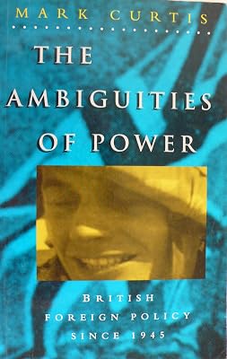 The Ambiguities of Power: British Foreign Policy Since 1945