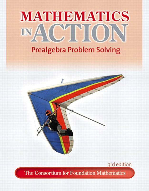 Mathematics in Action: Prealgebra Problem Solving by Consortium for Foundation Mathematics