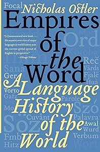 Empires of the Word: A Language History of the World by Nicholas Ostler