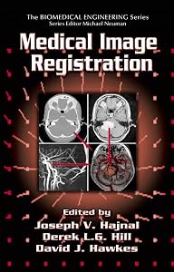 Medical Image Registration (Biomedical Engineering) by Joseph V. Hajnal