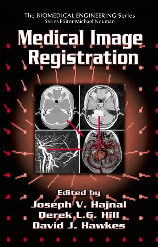 Medical Image Registration (Biomedical Engineering) by Joseph V. Hajnal
