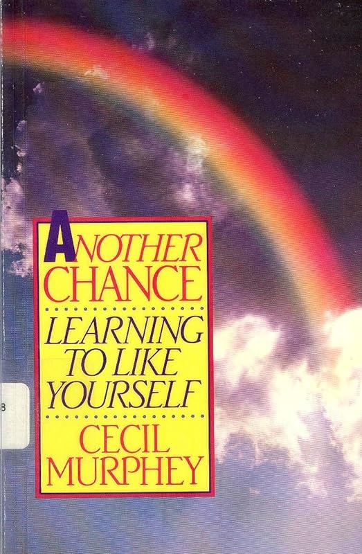 Another Chance: Learning to Like Yourself by Cecil Murphey