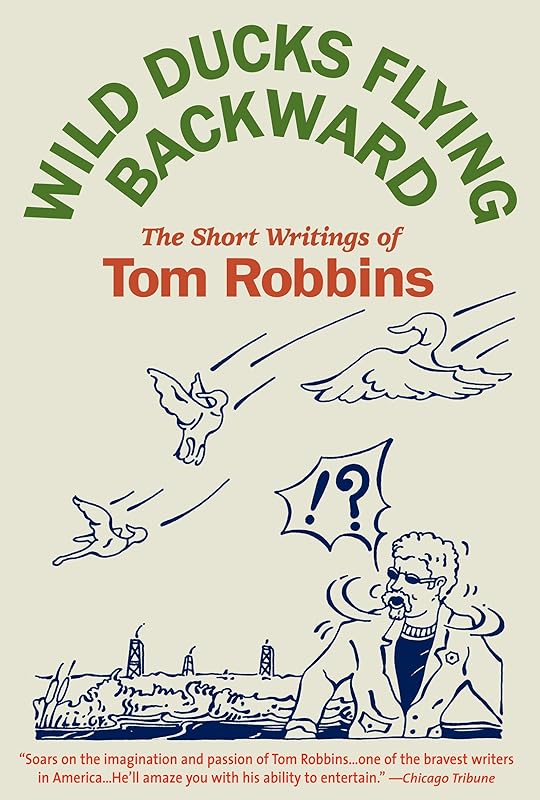 Wild Ducks Flying Backward by Tom Robbins