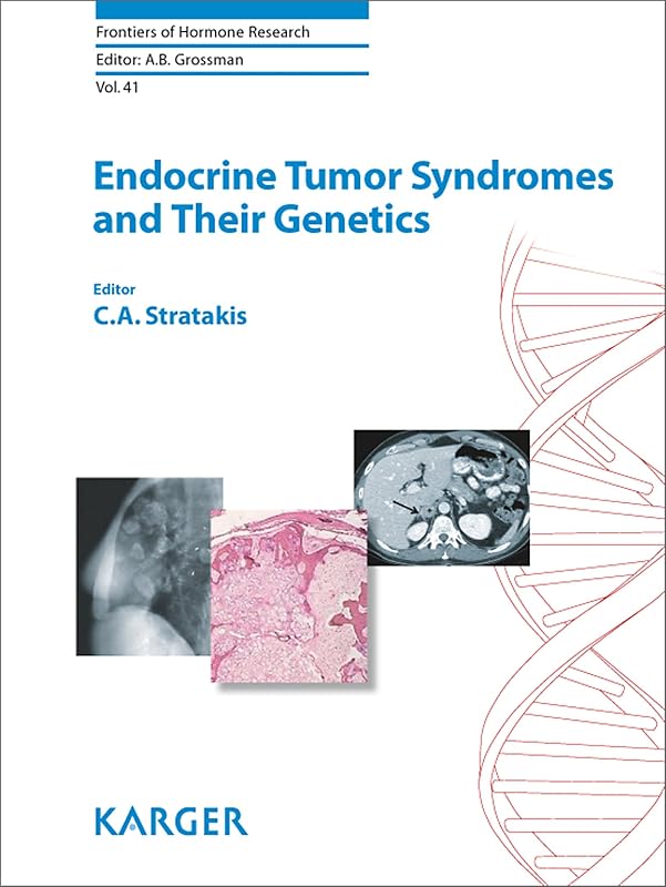 Endocrine Tumor Syndromes and Their Genetics (ISSN Book 41) by C.A. Stratakis