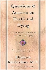 Questions and Answers on Death and Dying: A Companion Volume to On Death and Dying
