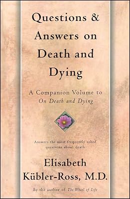 Questions and Answers on Death and Dying: A Companion Volume to On Death and Dying