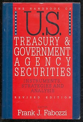 The Handbook of U.S. Treasury and Government Agency Securities: Instruments, Strategies and Analysis