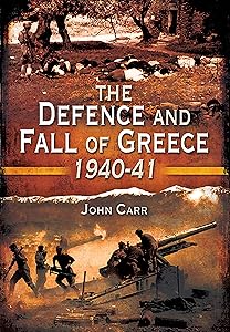 The Defence and Fall of Greece, 1940–41