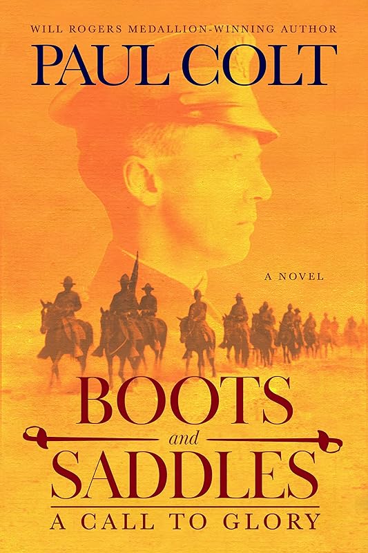 Boots and Saddles: A Call to Glory by Paul Colt