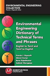 Environmental Engineering Dictionary of Technical Terms and Phrases: English to Tamil and Tamil to English by Francis J. Hopcroft