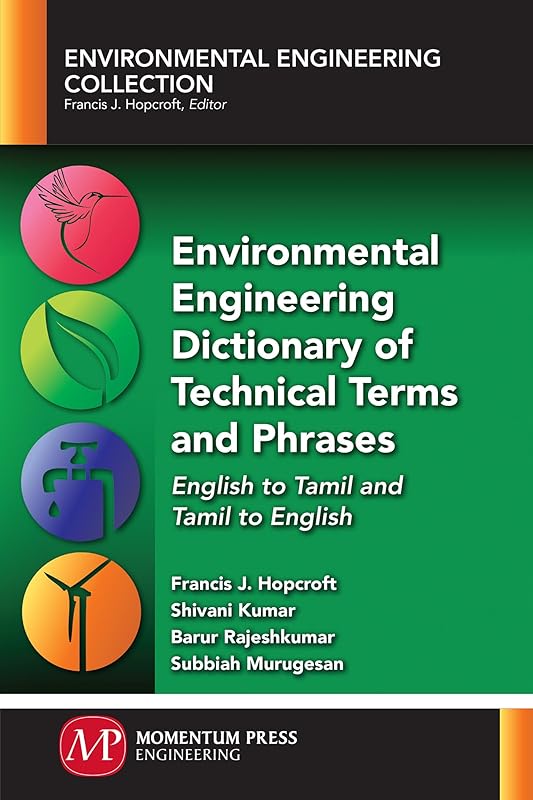 Environmental Engineering Dictionary of Technical Terms and Phrases: English to Tamil and Tamil to English by Francis J. Hopcroft