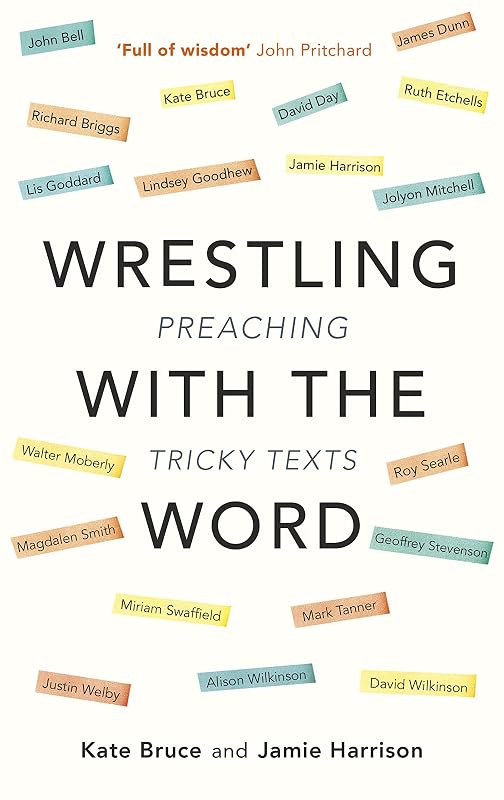 Wrestling with the Word: Preaching On Tricky Texts by Jamie Harrison