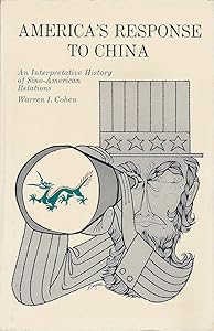 America's Response to China: An Interpretative History of Sino-American Relations (Wiley Service Management Series) by Warren I. Cohen