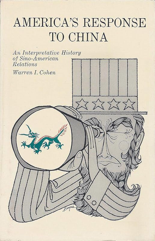 America's Response to China: An Interpretative History of Sino-American Relations (Wiley Service Management Series) by Warren I. Cohen
