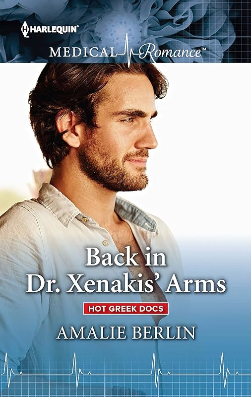 Back in Dr. Xenakis' Arms (Hot Greek Docs Book 3) by Amalie Berlin