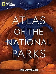 National Geographic Atlas of the National Parks by Jon Waterman