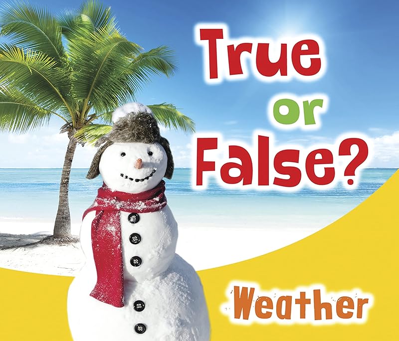True or False? Weather by Daniel Nunn