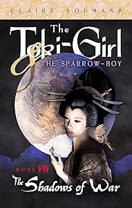 The Toki-Girl and the Sparrow-Boy, Book 8: The Shadows of War by Claire Youmans