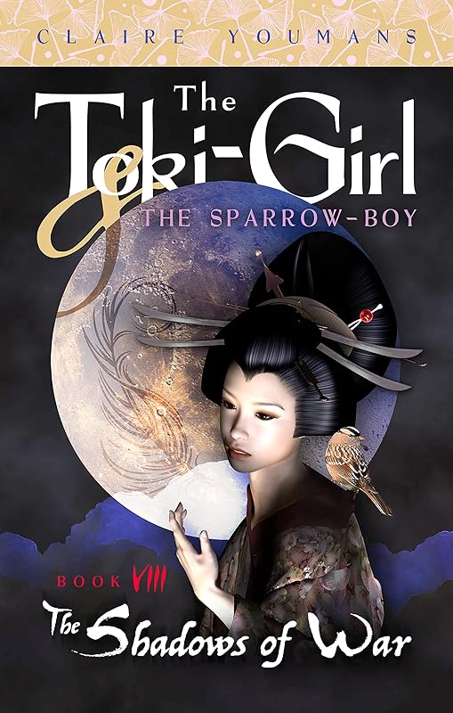 The Toki-Girl and the Sparrow-Boy, Book 8: The Shadows of War by Claire Youmans