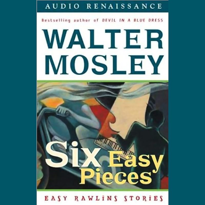 Six Easy Pieces: Easy Rawlins Stories by Walter Mosley