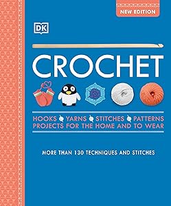 Crochet: Over 130 Techniques and Stitches