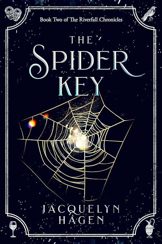 The Spider Key (The Riverfall Chronicles Book 2) by Jacquelyn Hagen