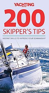 Yachting Monthly's 200 Skipper's Tips: Instant Skills to Improve Your Seamanship by Tom Cunliffe