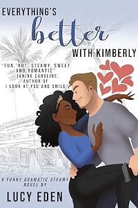 Everything's Better With Kimberly by Lucy Eden