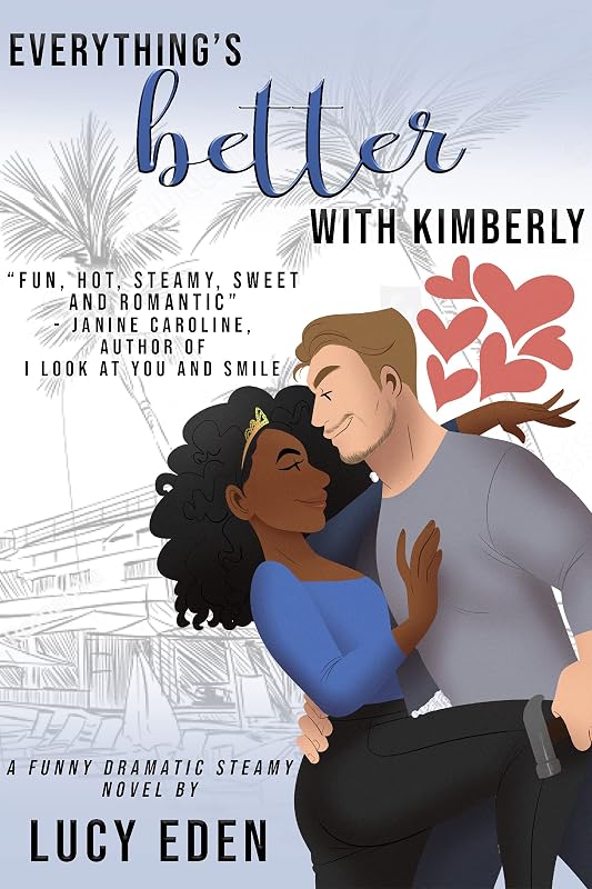 Everything's Better With Kimberly by Lucy Eden