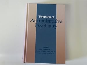 Textbook of Administrative Psychiatry by John A. Talbott