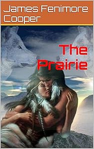 The Prairie (with illustration) (The Leatherstocking Tales Book 4)