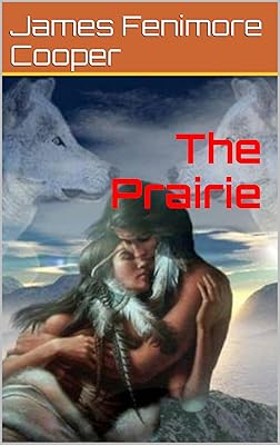 The Prairie (with illustration) (The Leatherstocking Tales Book 4)
