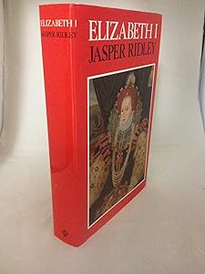 Elizabeth I by JASPER RIDLEY