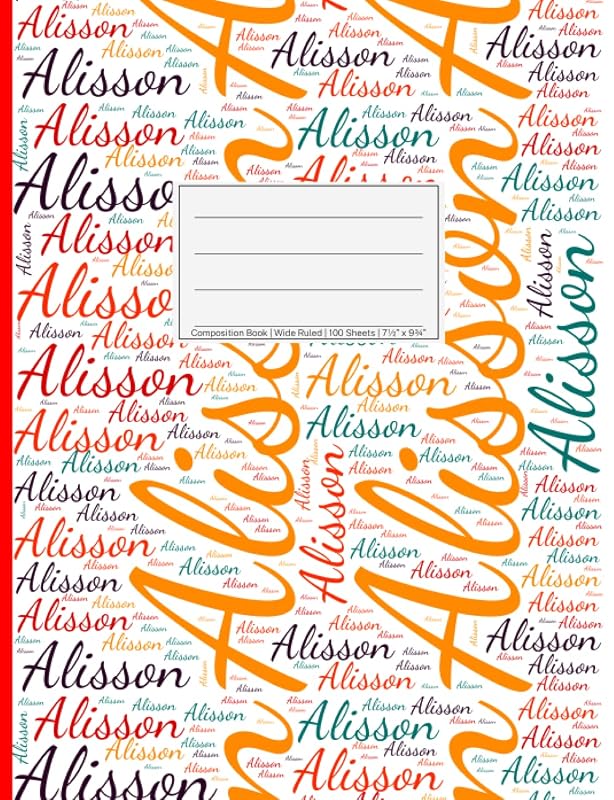 Alisson: Wide Ruled Composition Book, 200 pages, 7.44" x 9.69", white paper with light grey lines, personalized Soft white cover filled with wordcloud ... sizes, colors, directions and a red spline. by NWF Publishing