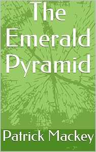 The Emerald Pyramid by Patrick Michael Mackey