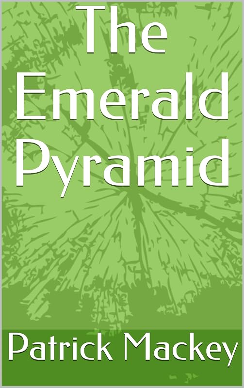 The Emerald Pyramid by Patrick Michael Mackey