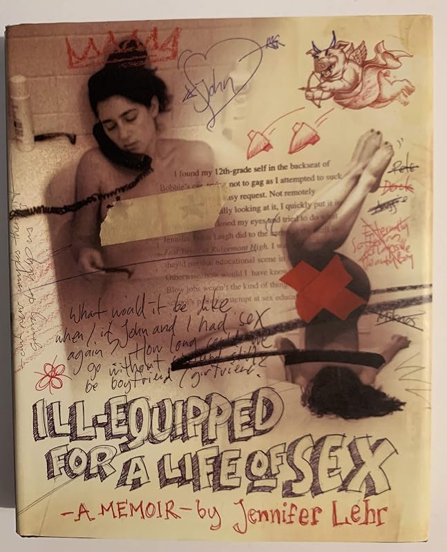 Ill-Equipped for a Life of Sex: A Memoir by Jennifer Lehr