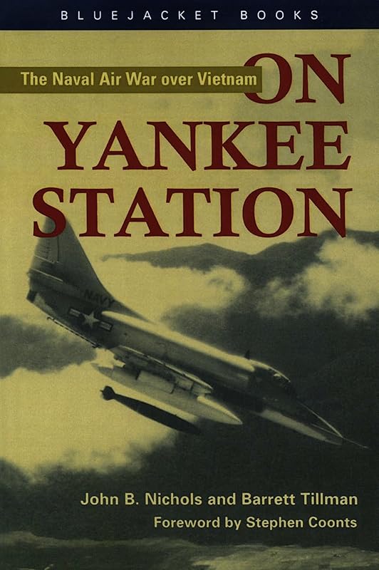 On Yankee Station: The Naval Air War over Vietnam (Bluejacket Books) by John B. Nichols