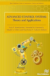 Advanced Control Systems (River Publishers Series in Automation, Control, and Robotics) by Yuriy P. Kondratenko