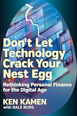 Don't Let Technology Crack Your Nest Egg: Rethinking Personal Finance for the Digital Age