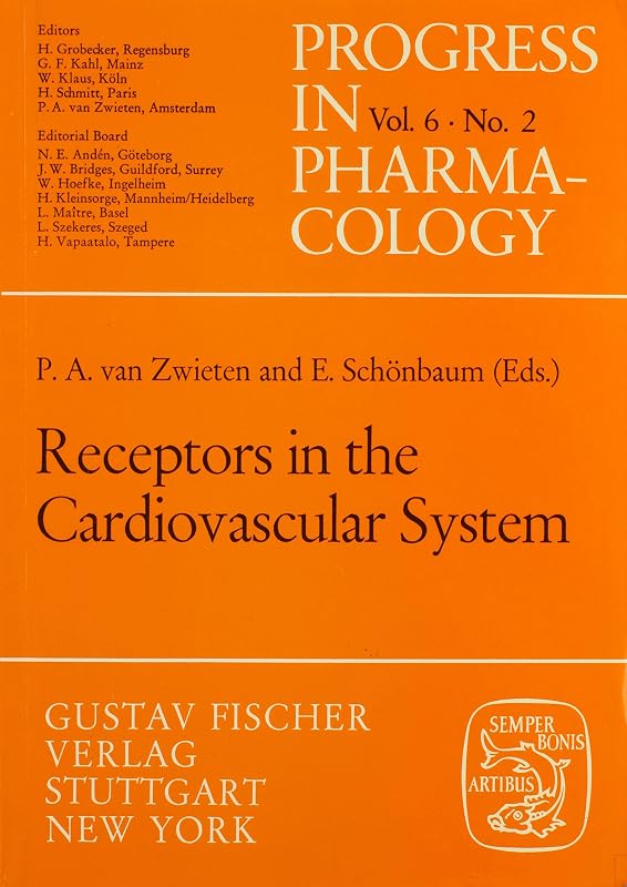 Receptors in the Cardiovascular System (PROGRESS IN PHARMACOLOGY AND CLINICAL PHARMACOLOGY) by P. A. Van Zwieten