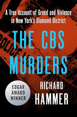 The CBS Murders: A True Account of Greed and Violence in New York's Diamond District