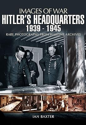 Hitler's Headquarters, 1939–1945 (Images of War)