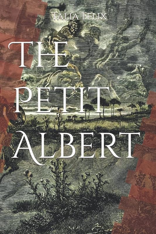 The Petit Albert by Talia Felix